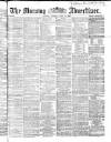 Morning Advertiser Monday 25 June 1866 Page 1