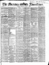 Morning Advertiser Tuesday 07 August 1866 Page 1