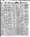 Morning Advertiser Saturday 22 September 1866 Page 1