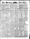 Morning Advertiser Tuesday 25 December 1866 Page 1