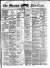 Morning Advertiser Saturday 19 January 1867 Page 1