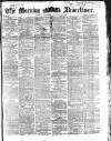 Morning Advertiser Saturday 26 January 1867 Page 1