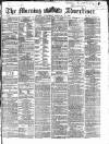 Morning Advertiser Wednesday 27 February 1867 Page 1
