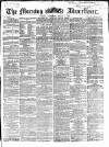 Morning Advertiser Saturday 02 March 1867 Page 1