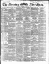 Morning Advertiser Thursday 14 March 1867 Page 1