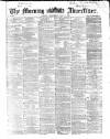 Morning Advertiser Wednesday 01 May 1867 Page 1