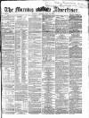 Morning Advertiser Friday 28 June 1867 Page 1