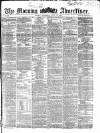 Morning Advertiser Thursday 11 July 1867 Page 1