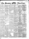 Morning Advertiser Monday 03 February 1868 Page 1