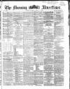 Morning Advertiser Monday 02 March 1868 Page 1
