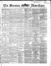 Morning Advertiser Friday 03 April 1868 Page 1