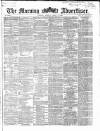 Morning Advertiser Monday 06 April 1868 Page 1