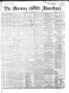 Morning Advertiser Saturday 06 June 1868 Page 1