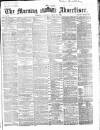 Morning Advertiser Saturday 20 June 1868 Page 1