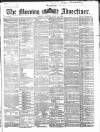 Morning Advertiser Monday 22 June 1868 Page 1