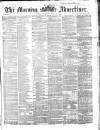 Morning Advertiser Tuesday 23 June 1868 Page 1