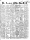 Morning Advertiser Monday 18 January 1869 Page 1