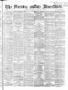 Morning Advertiser Saturday 13 February 1869 Page 1
