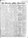 Morning Advertiser Saturday 20 February 1869 Page 1