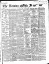 Morning Advertiser Monday 05 April 1869 Page 1