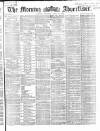 Morning Advertiser Thursday 15 April 1869 Page 1