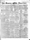 Morning Advertiser Saturday 17 April 1869 Page 1