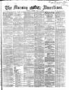 Morning Advertiser Monday 24 May 1869 Page 1