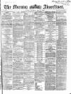 Morning Advertiser Thursday 27 May 1869 Page 1