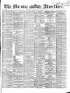 Morning Advertiser Monday 28 June 1869 Page 1