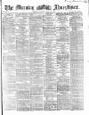 Morning Advertiser Tuesday 20 July 1869 Page 1