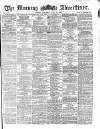Morning Advertiser Saturday 24 July 1869 Page 1
