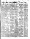Morning Advertiser Saturday 31 July 1869 Page 1