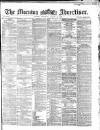 Morning Advertiser Thursday 12 August 1869 Page 1