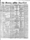Morning Advertiser Tuesday 17 August 1869 Page 1