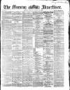 Morning Advertiser Monday 23 August 1869 Page 1