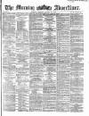 Morning Advertiser Tuesday 31 August 1869 Page 1