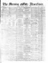 Morning Advertiser Saturday 02 October 1869 Page 1