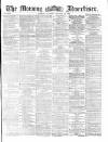 Morning Advertiser Saturday 16 October 1869 Page 1