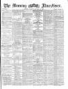 Morning Advertiser Tuesday 19 October 1869 Page 1