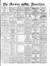 Morning Advertiser Saturday 23 October 1869 Page 1