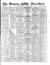 Morning Advertiser Monday 01 November 1869 Page 1