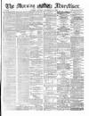 Morning Advertiser Tuesday 23 November 1869 Page 1