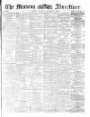 Morning Advertiser Saturday 04 December 1869 Page 1