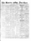 Morning Advertiser Monday 06 December 1869 Page 1
