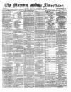 Morning Advertiser Saturday 25 December 1869 Page 1
