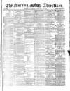Morning Advertiser Wednesday 16 February 1870 Page 1