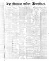 Morning Advertiser Friday 08 April 1870 Page 1