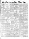 Morning Advertiser Wednesday 24 August 1870 Page 1