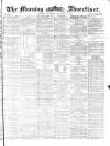 Morning Advertiser Saturday 03 September 1870 Page 1