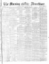Morning Advertiser Friday 23 September 1870 Page 1